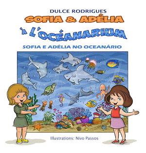 Sofia & Adlia  l'Ocanarium, children book in French and Portuguese for ages 3+ year old